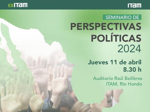 Expertos analizan la situación electoral en México en el Seminario de Perspectivas Políticas 2024